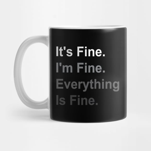 It's Fine I'm Fine Everything Is Fine by Emma Creation